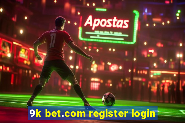 9k bet.com register login